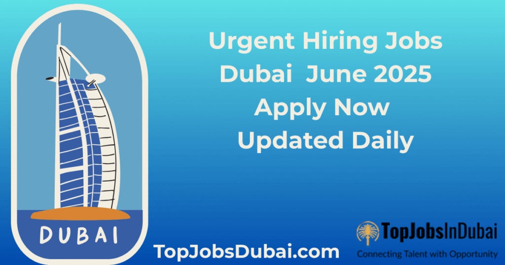 Urgent Hiring Jobs in Dubai