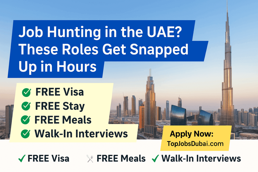 Dubai Jobs with Free Visa – Urgent Hiring Roles You Shouldn't Miss (2025)