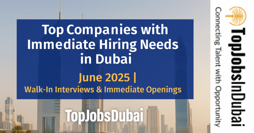 urgent jobs in Dubai walk-in interviews immediate hiring opportunities