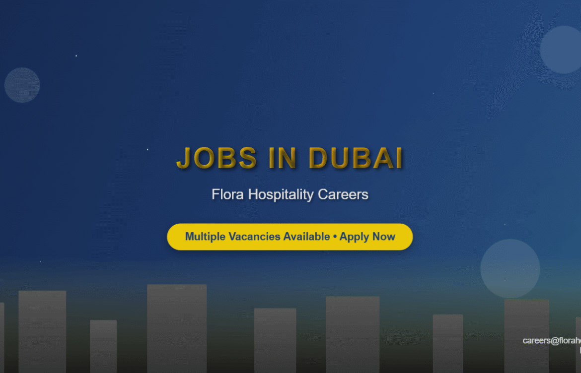 Flora Hospitality Careers in Dubai – Multiple Job Vacancies Available