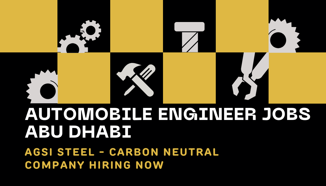 Automobile Engineer Jobs Abu Dhabi | AGSI Steel – Carbon Neutral Company Hiring Now