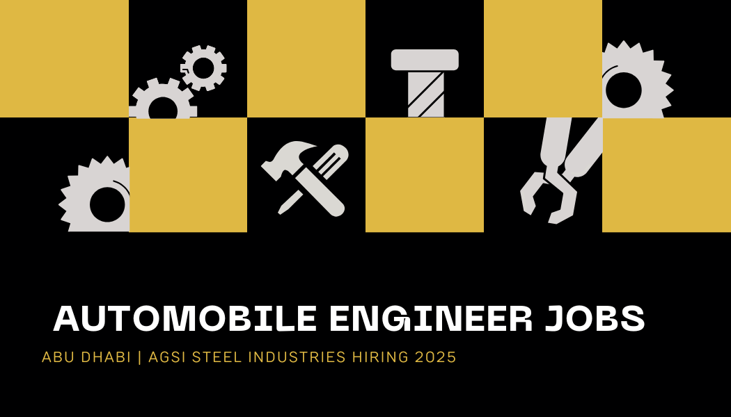 Automobile Engineer Jobs Abu Dhabi | AGSI Steel Industries Hiring 2025