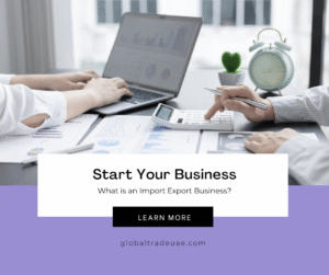 How to Start an Import Export Business in UAE: Complete 2025 Guide